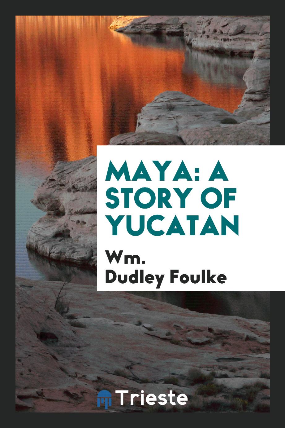 Maya: A Story of Yucatan