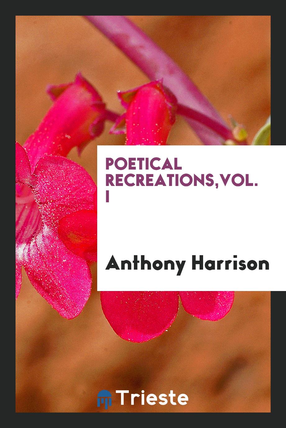 Poetical recreations,Vol. I
