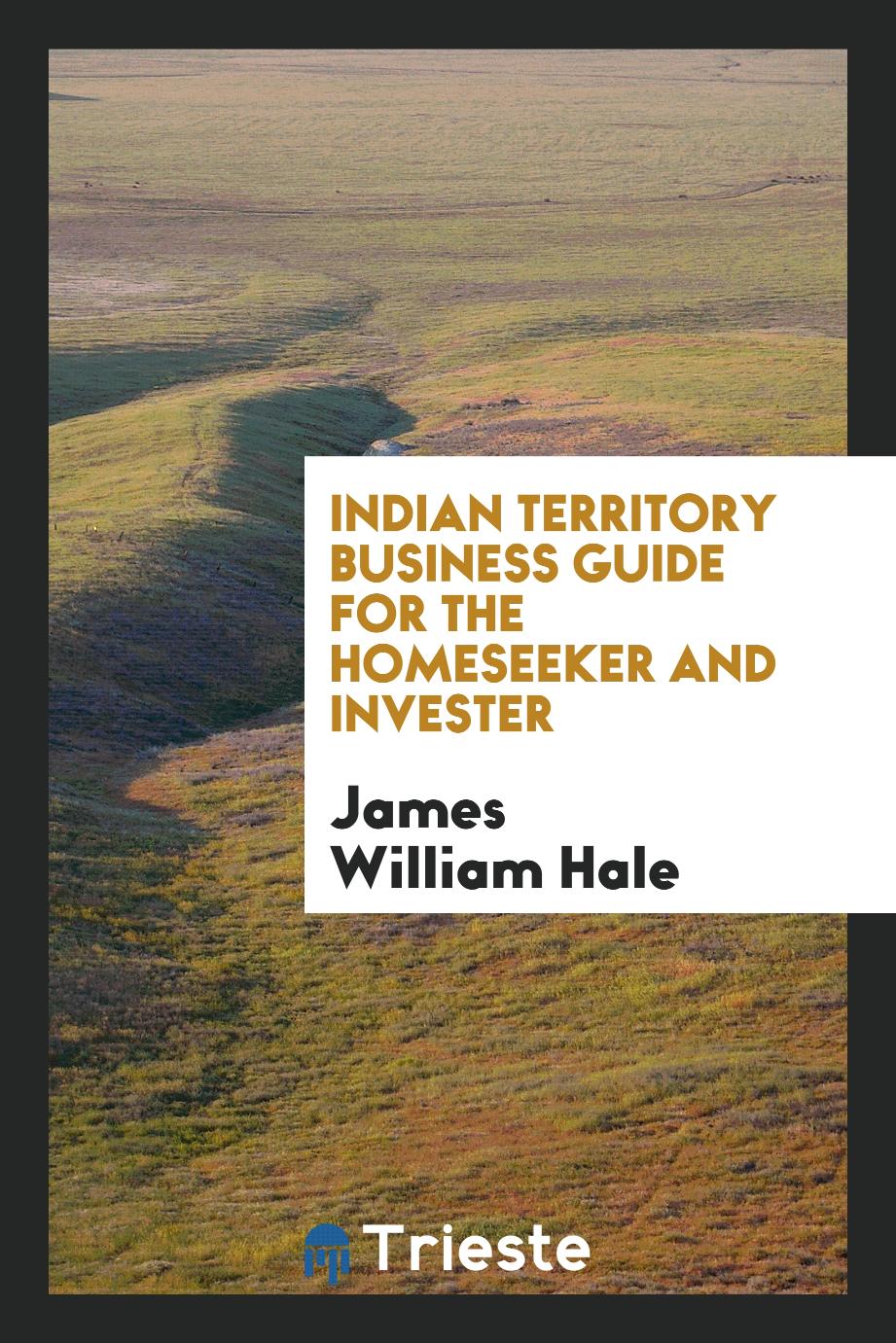 Indian Territory business guide for the homeseeker and invester
