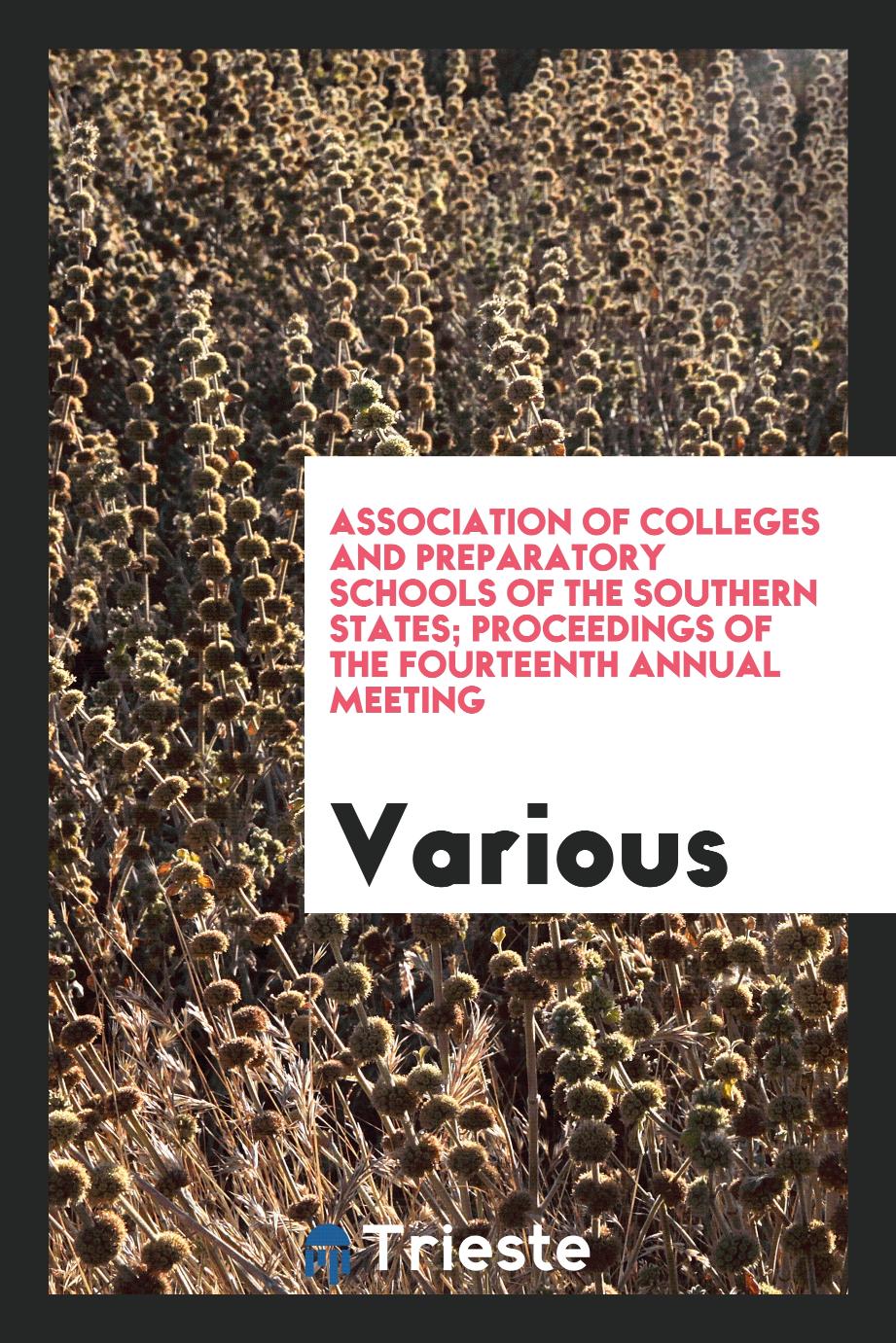 Association of Colleges and Preparatory Schools of the Southern States; Proceedings of the fourteenth Annual Meeting