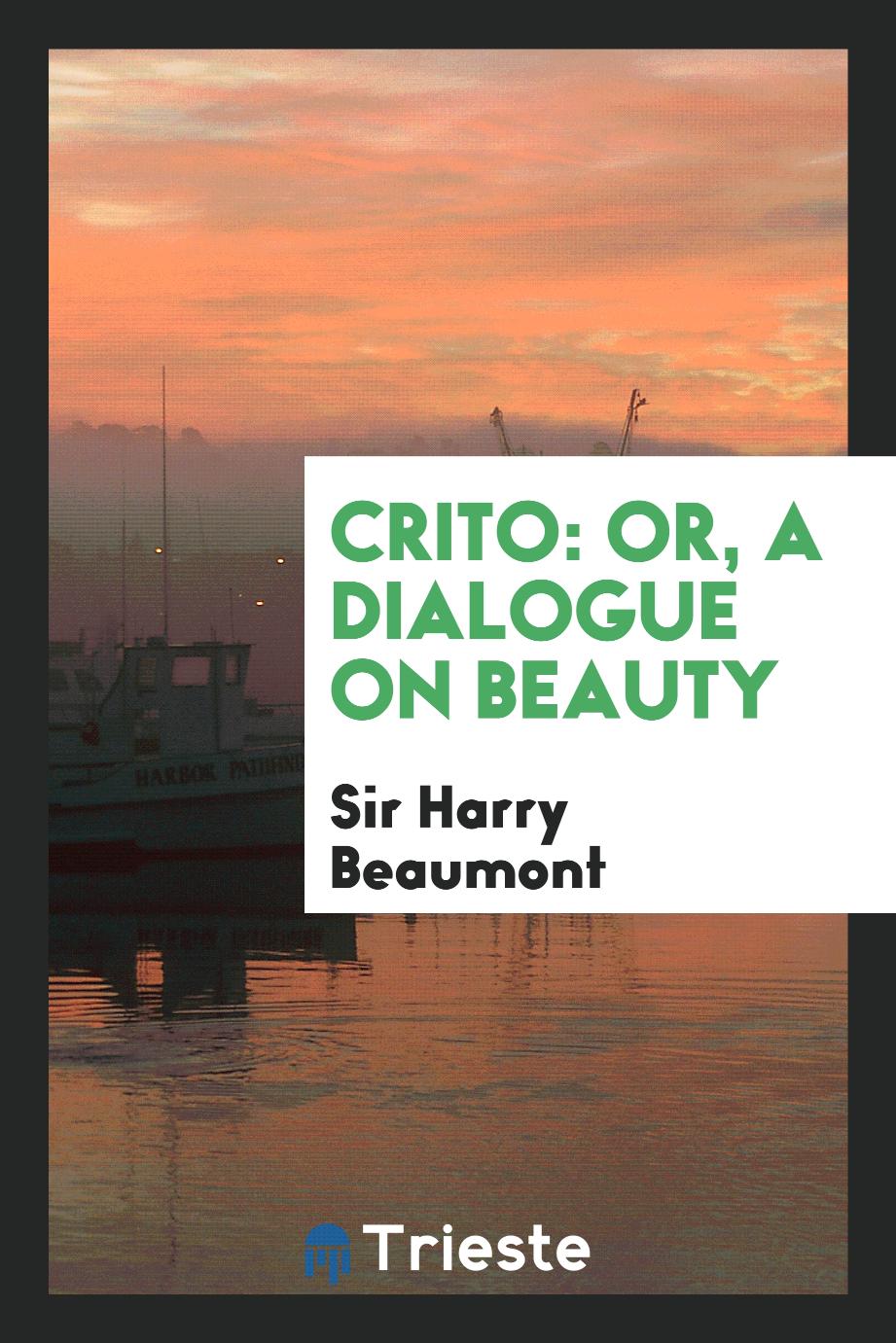Crito: or, A Dialogue on Beauty