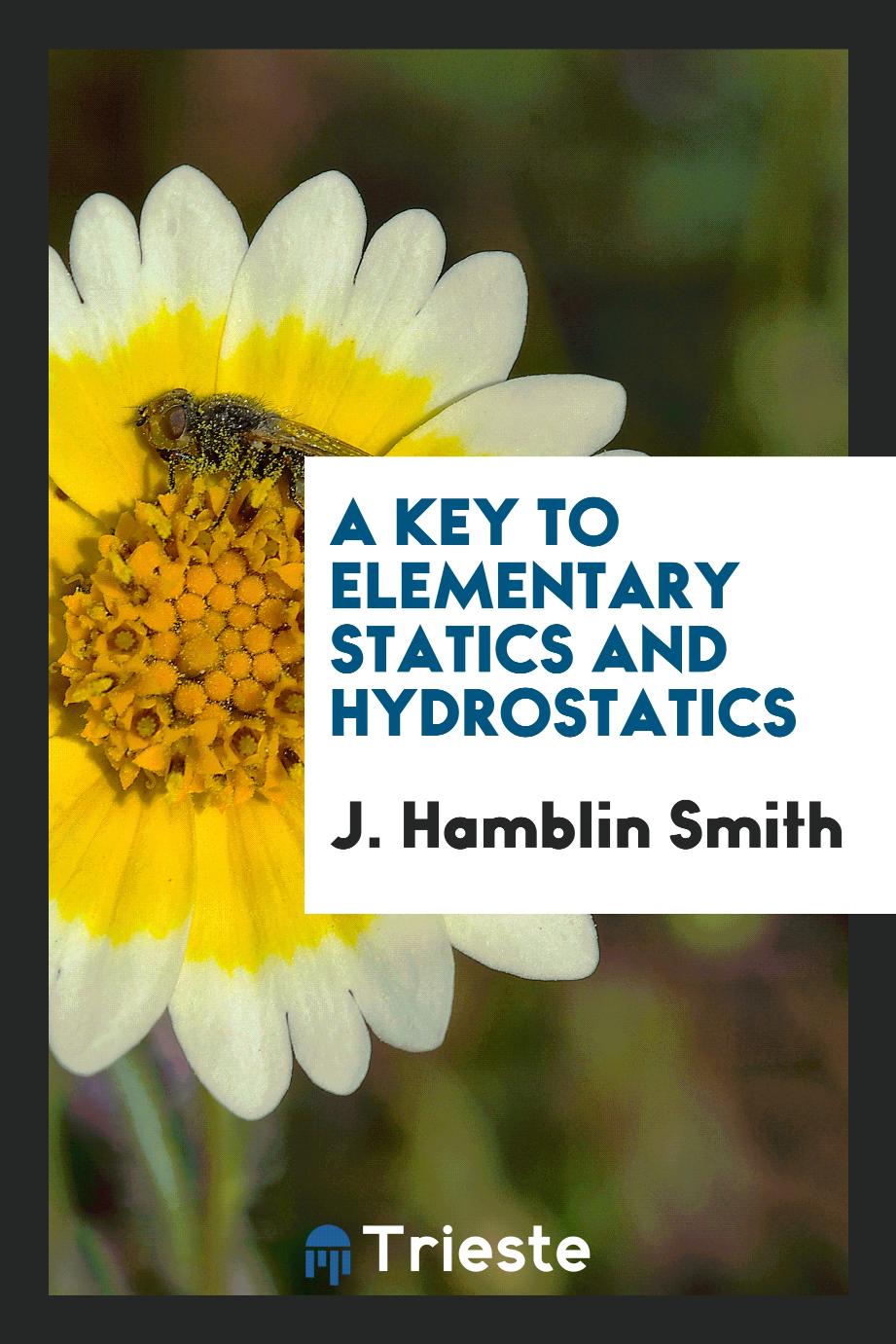 A Key to Elementary Statics and Hydrostatics