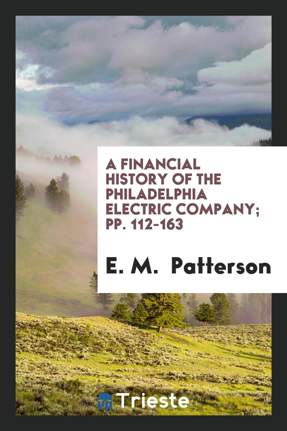 A Financial History of the Philadelphia Electric Company; pp. 112-163