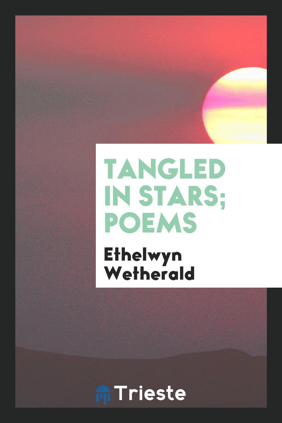 Tangled in stars; poems