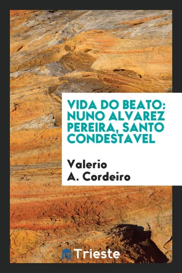 Vida do Beato: Nuno Alvarez Pereira, Santo Condestavel