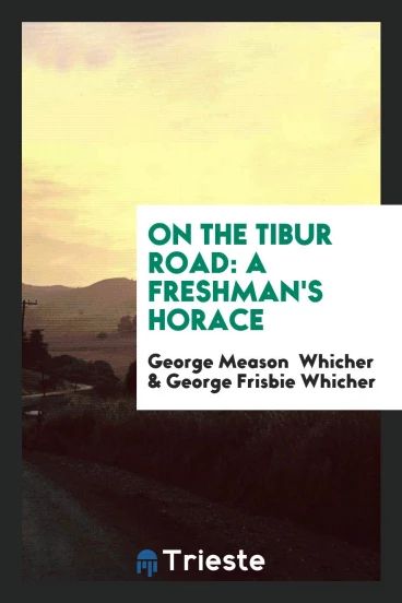 On the Tibur Road: A Freshman's Horace