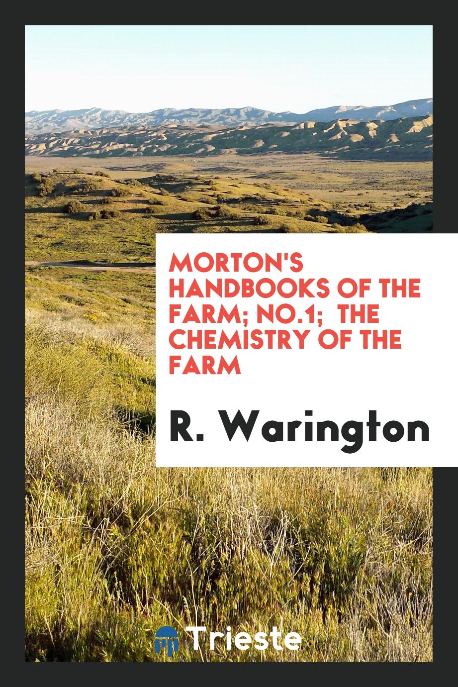 Morton's Handbooks of the Farm; No.1; The chemistry of the farm