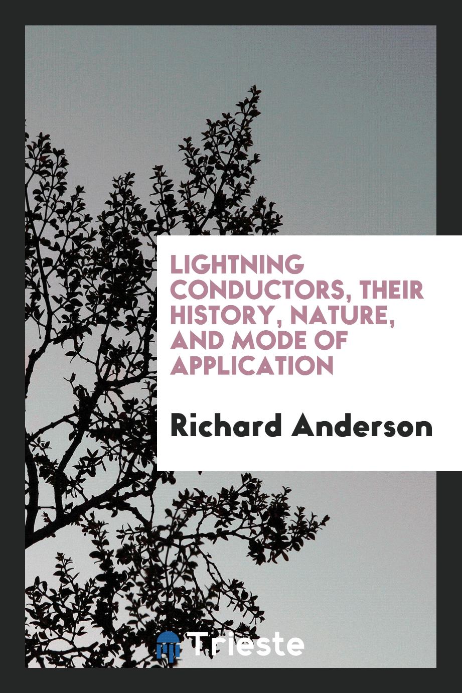 Lightning conductors, their history, nature, and mode of application