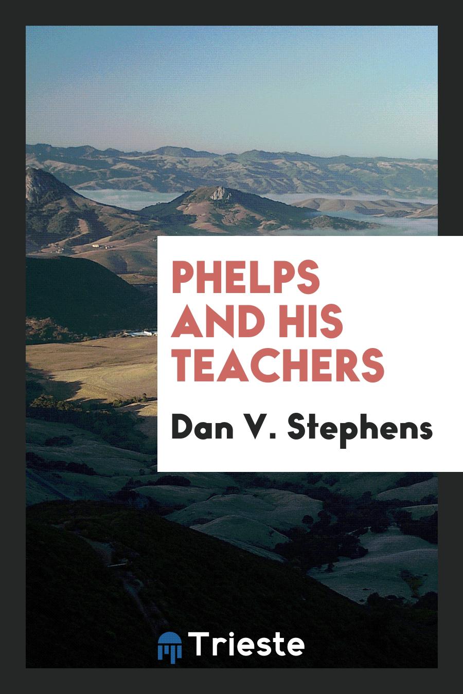 Phelps and His Teachers