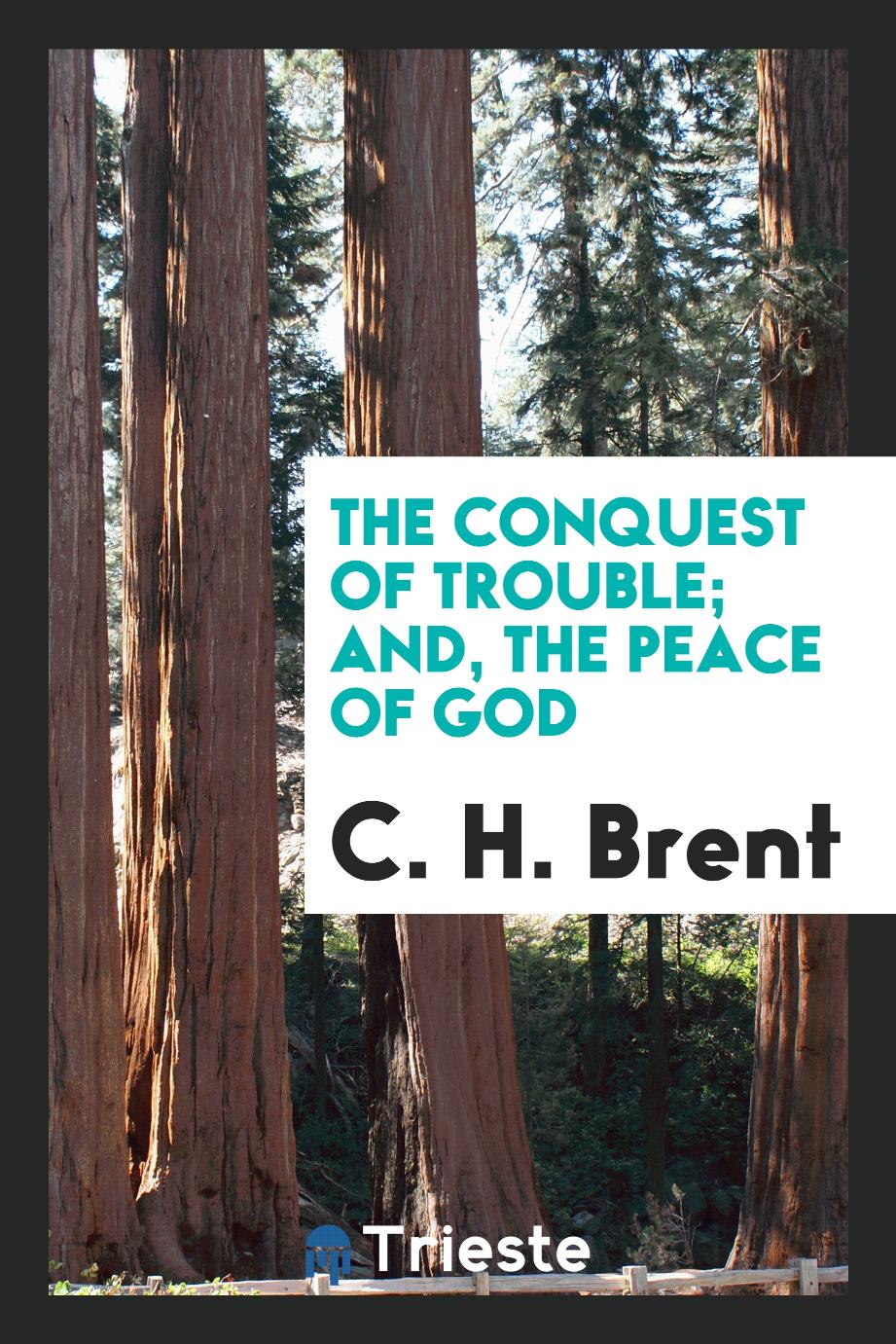 The Conquest of Trouble; And, The Peace of God