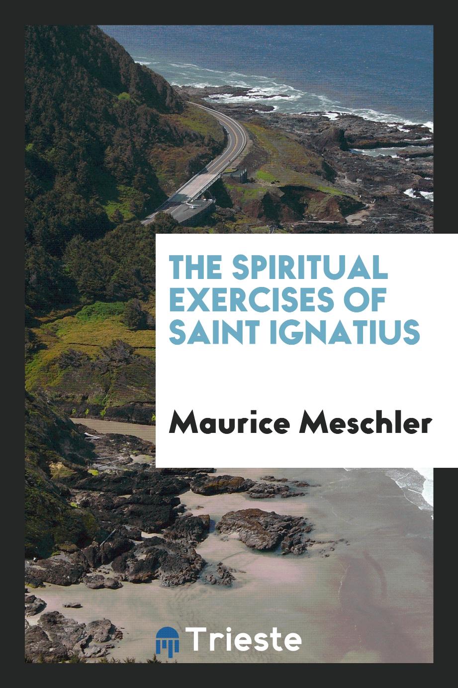 The spiritual exercises of Saint Ignatius