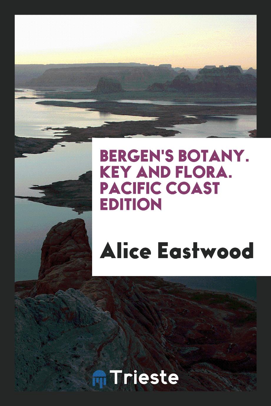 Bergen's Botany. Key and Flora. Pacific Coast Edition