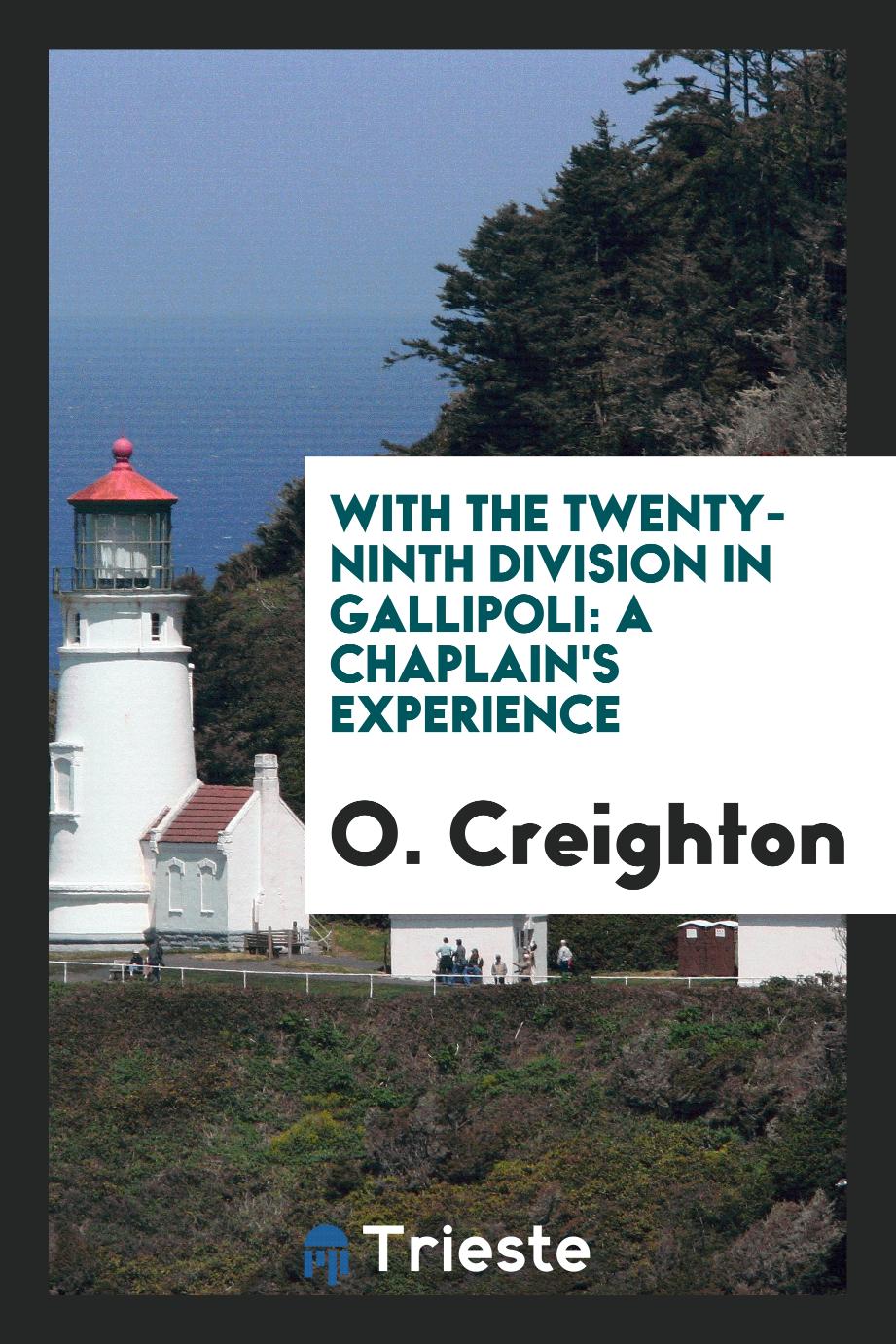 With the Twenty-ninth division in Gallipoli: a chaplain's experience