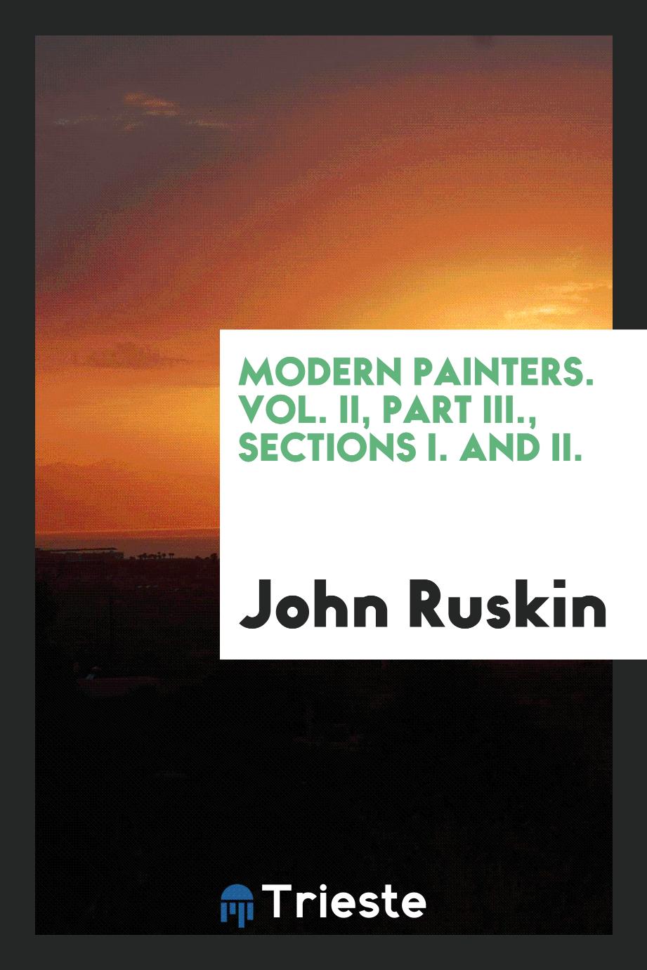 Modern Painters. Vol. II, Part III., Sections I. and II.