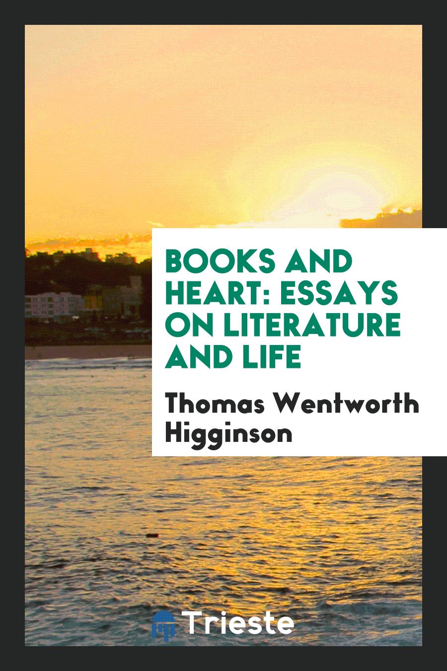 Books and Heart: Essays on Literature and Life