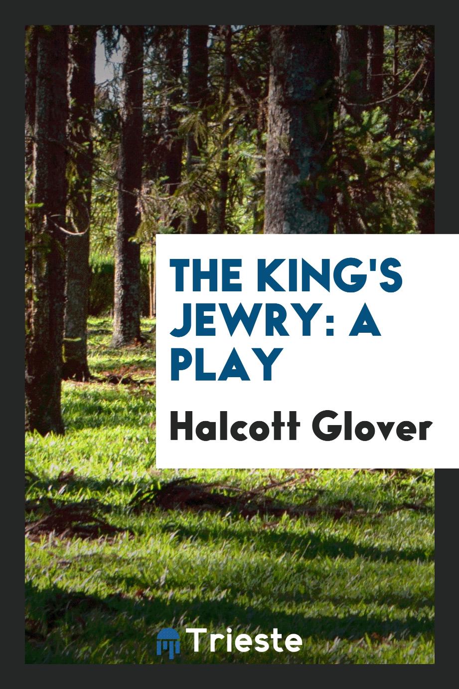 The King's Jewry: A Play