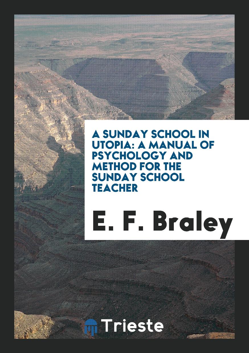 A Sunday School in Utopia: A Manual of Psychology and Method for the Sunday School Teacher