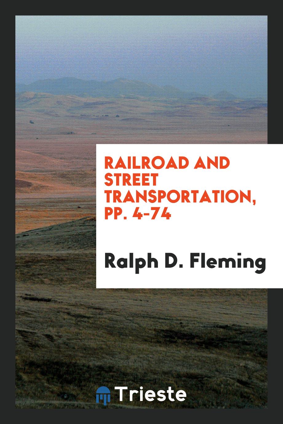 Railroad and Street Transportation, pp. 4-74