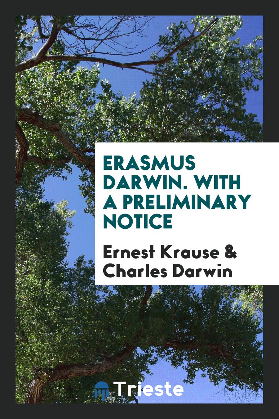 Ernest Krause, Charles Darwin - Erasmus Darwin. With a Preliminary Notice