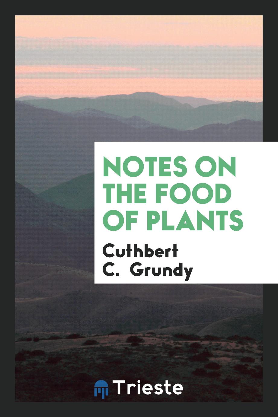 Notes on the Food of Plants