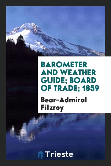 Barometer and weather guide; Board of Trade; 1859