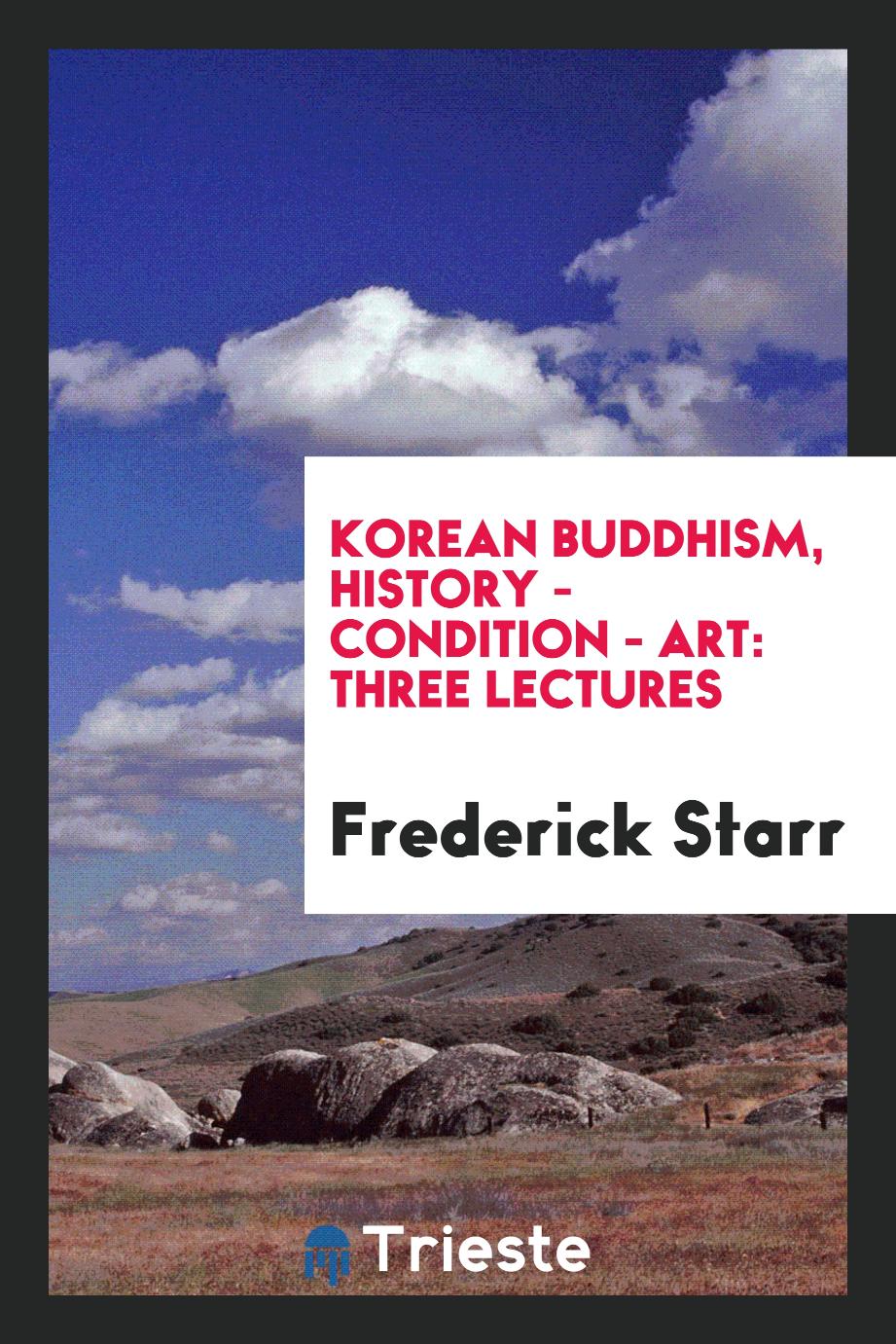 Korean Buddhism, History - Condition - Art: Three Lectures