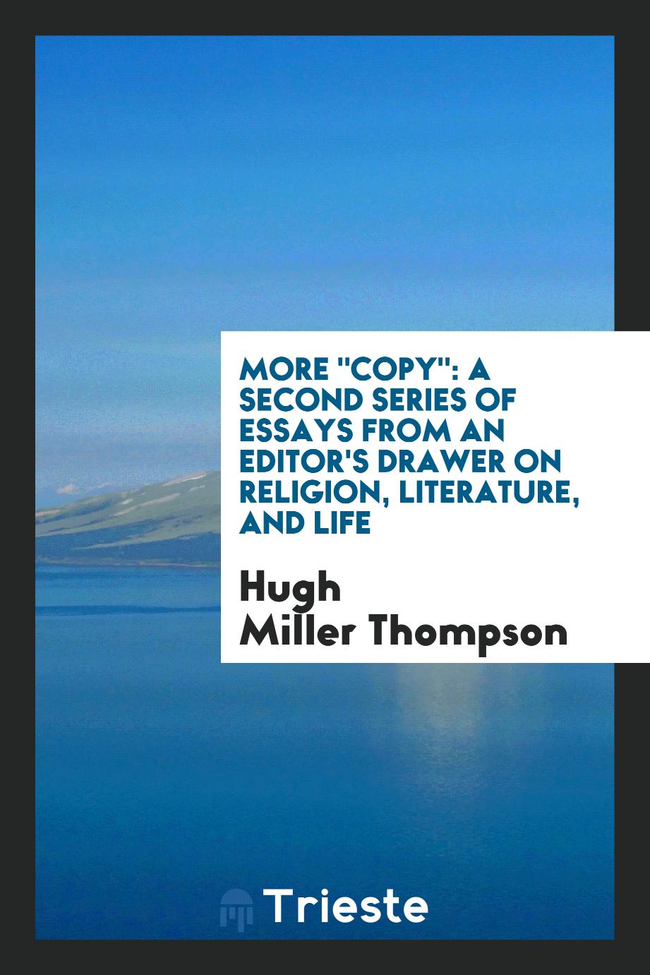 More "Copy": A Second Series of Essays from an Editor's Drawer on Religion, Literature, and Life