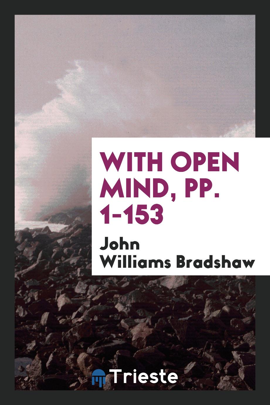 With Open Mind, pp. 1-153