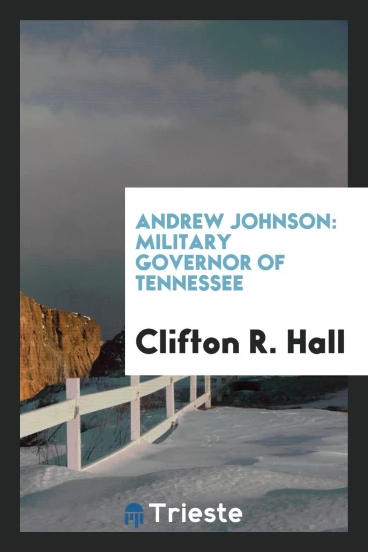 Andrew Johnson: Military Governor of Tennessee