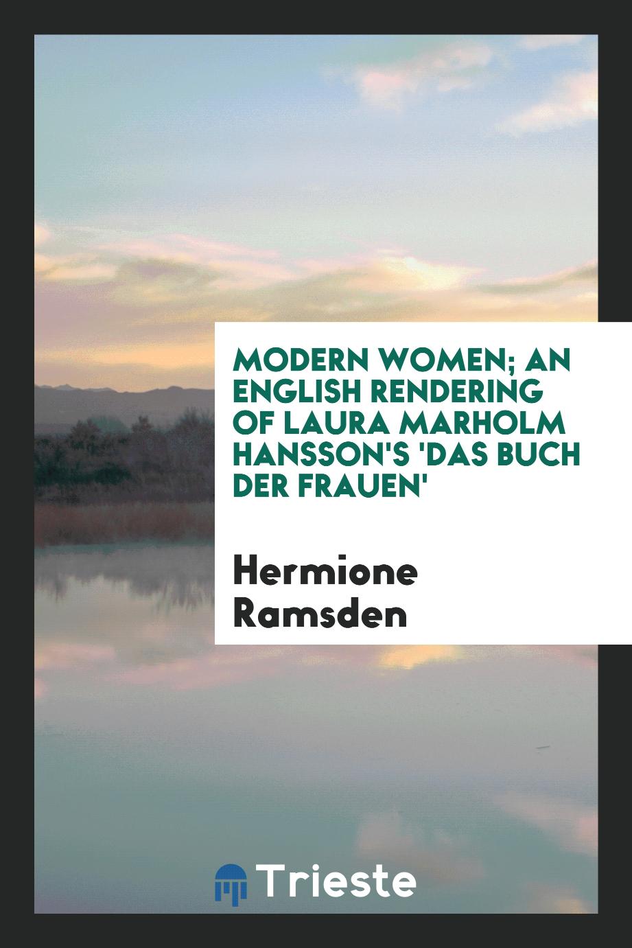 Modern women; an English rendering of Laura Marholm Hansson's 'Das buch der frauen'