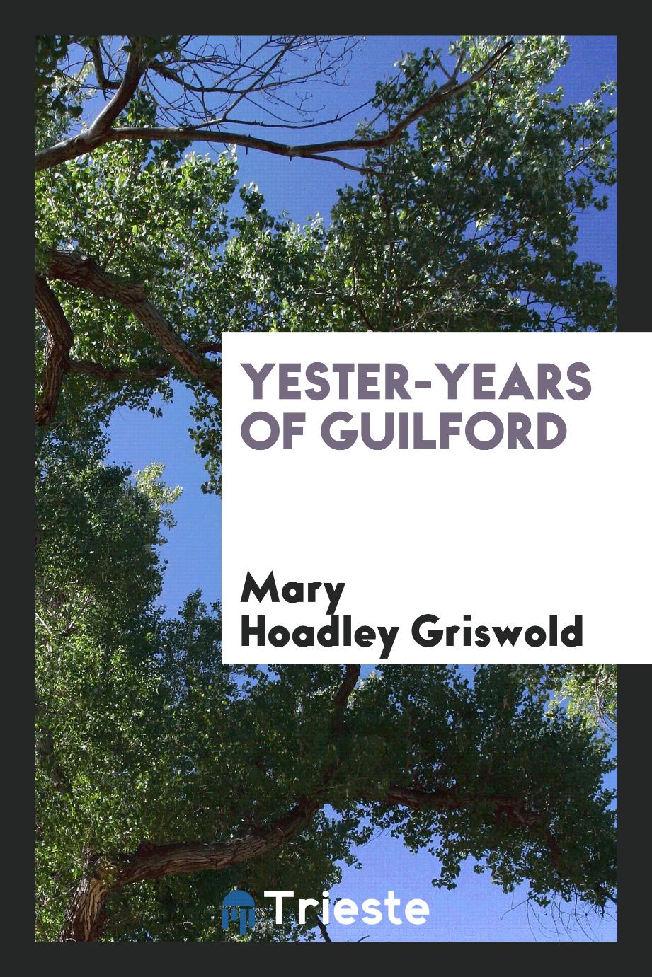 Yester-Years of Guilford