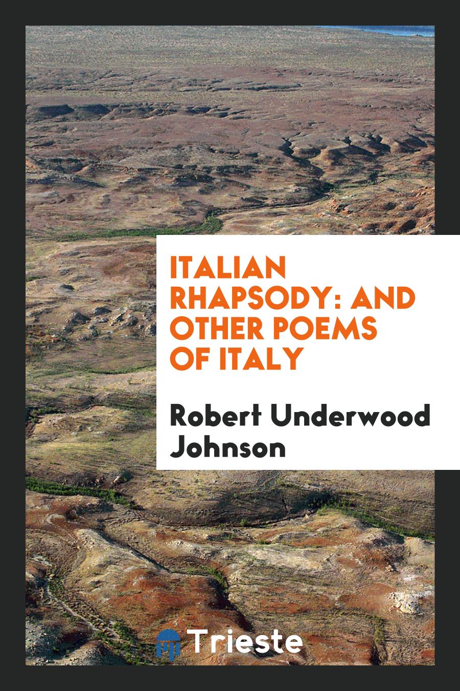 Italian Rhapsody: And Other Poems of Italy