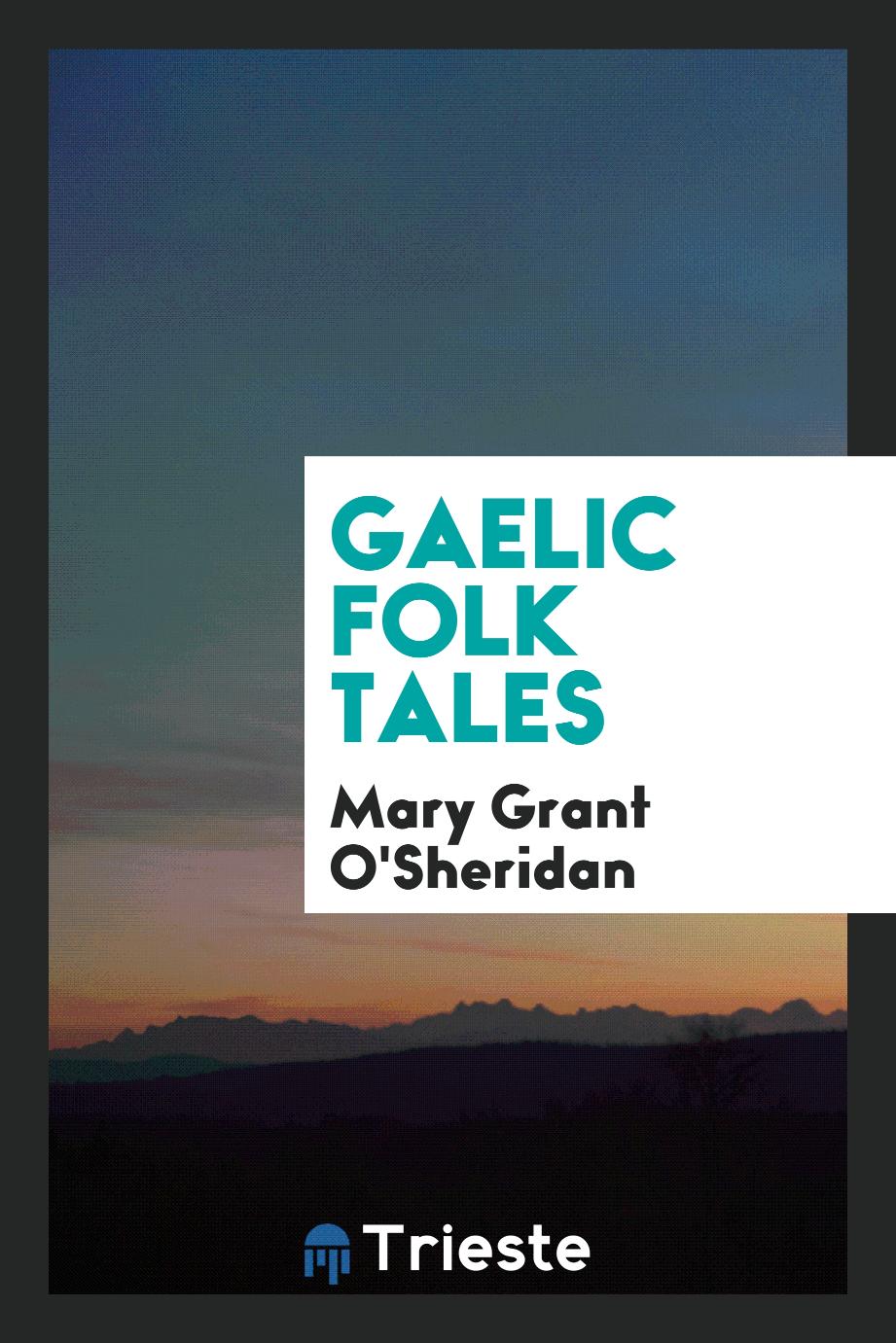 Mary Grant O'Sheridan - Gaelic folk tales