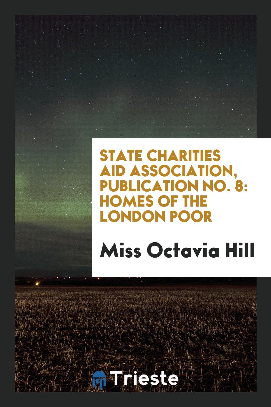State Charities Aid Association, Publication No. 8: Homes of the London Poor