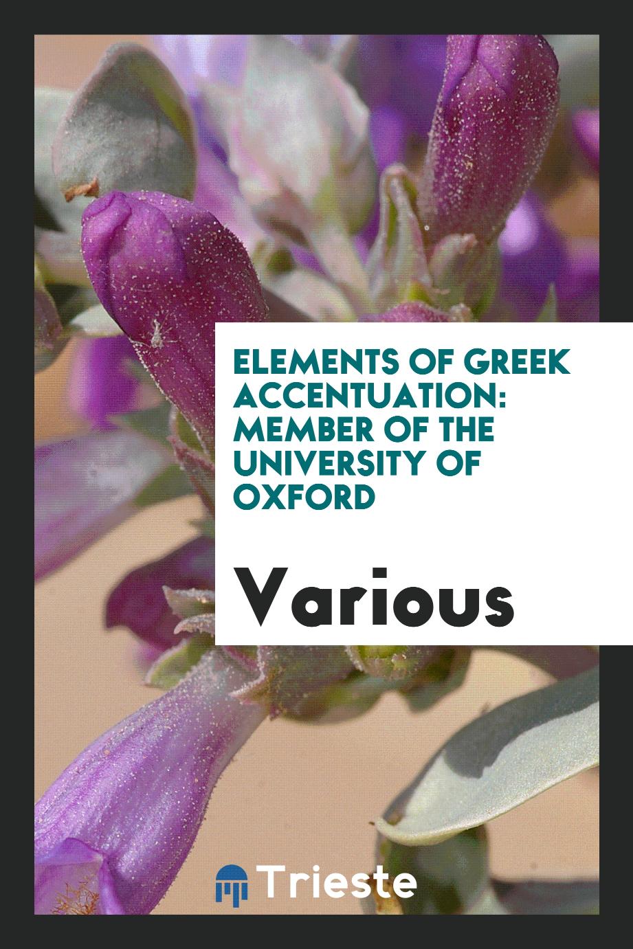 Elements of Greek Accentuation: Member of the University of Oxford