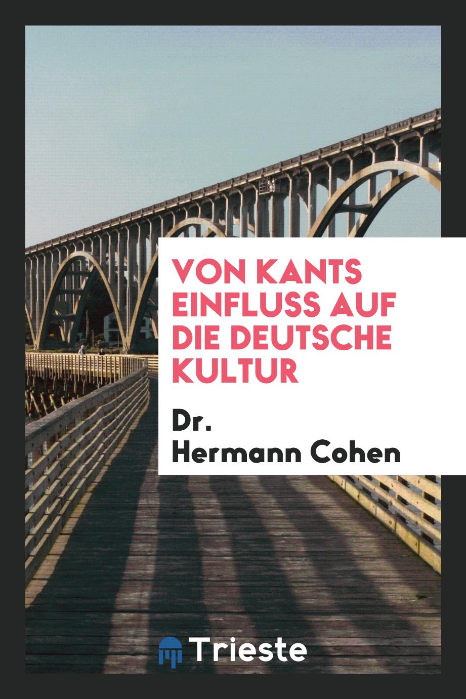 Von Kants Einfluss auf die Deutsche Kultur