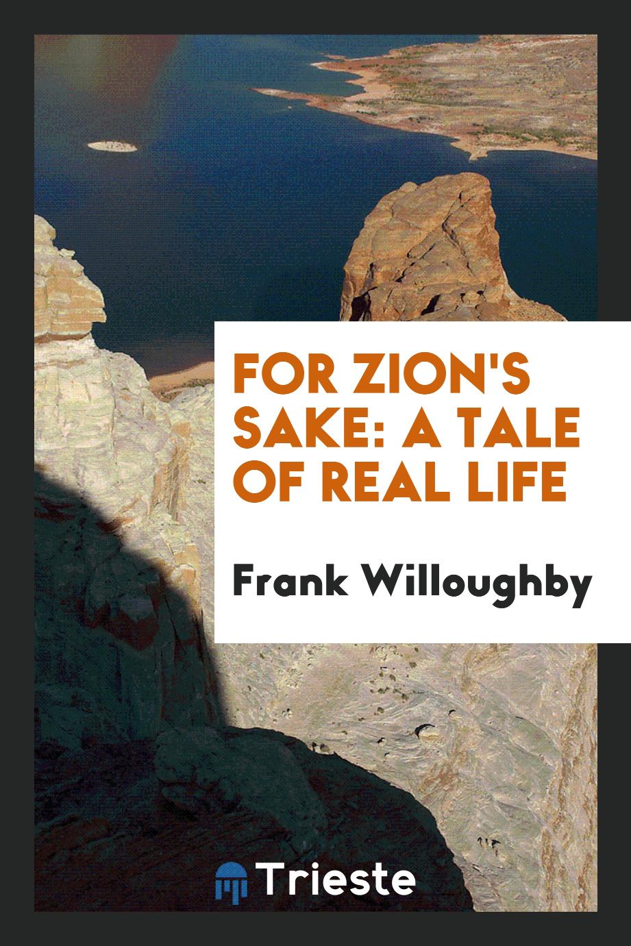 For Zion's Sake: A Tale of Real Life