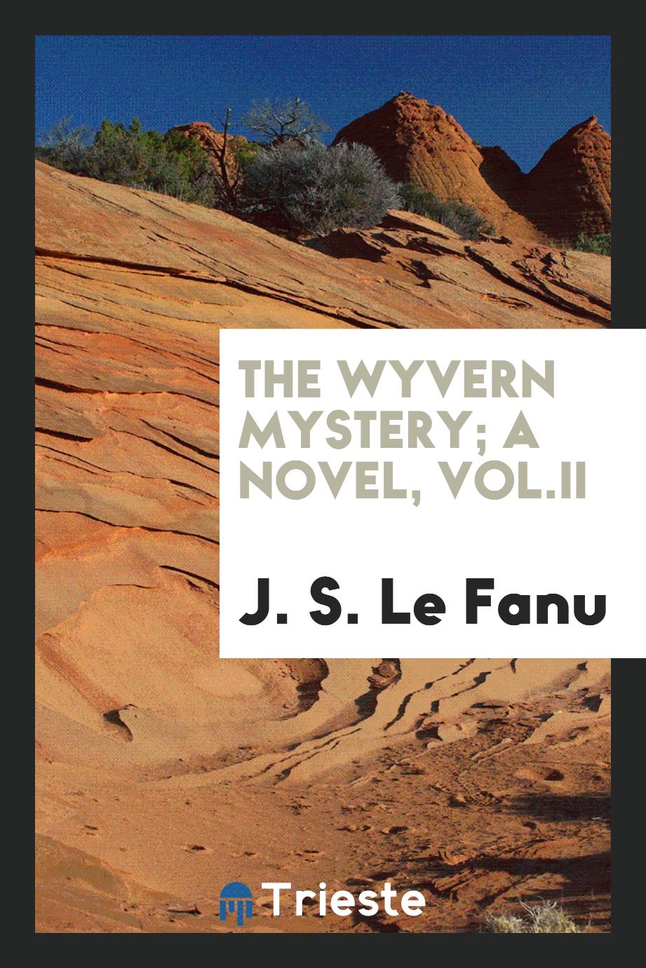 The Wyvern mystery; a novel, Vol.II