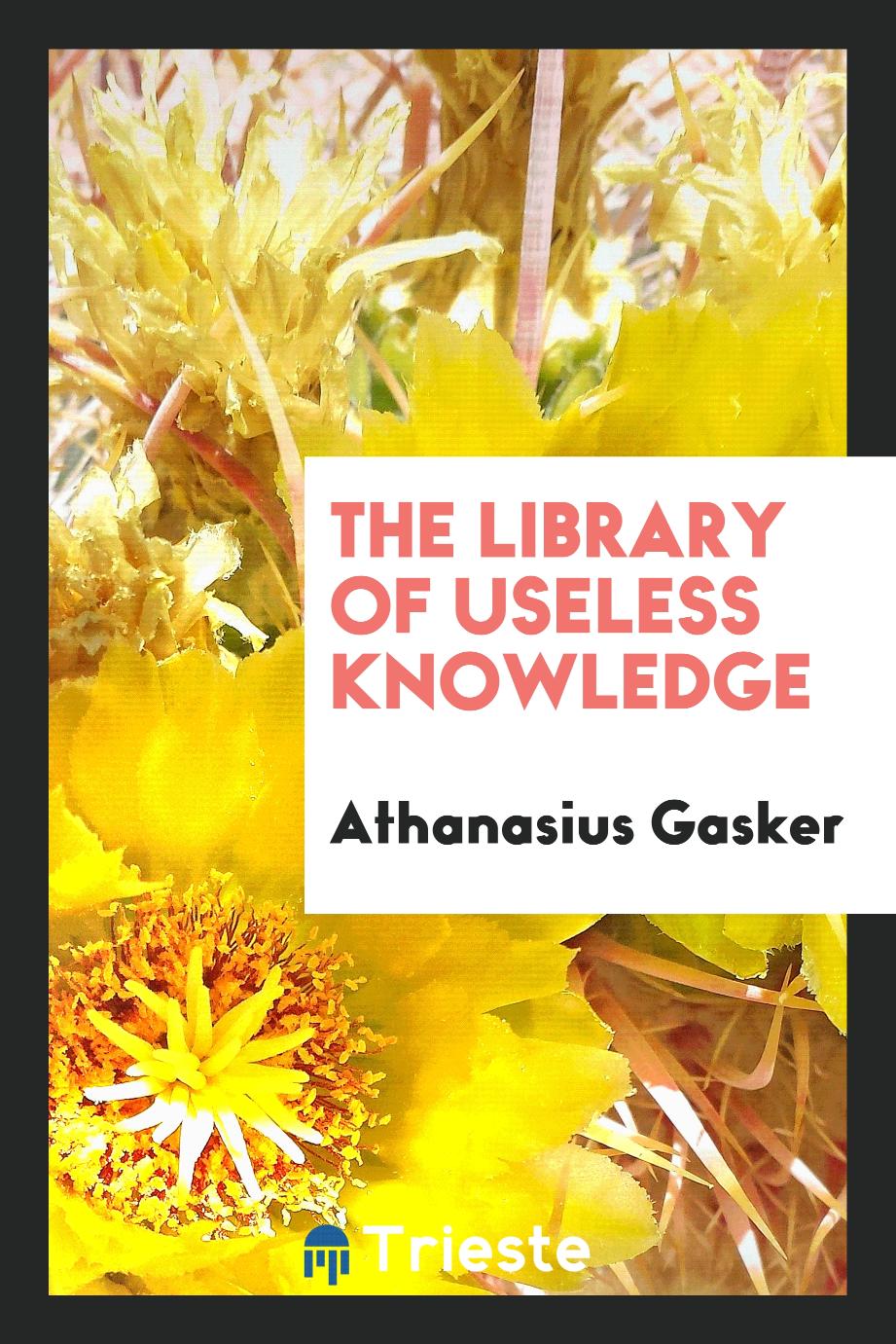 The library of useless knowledge
