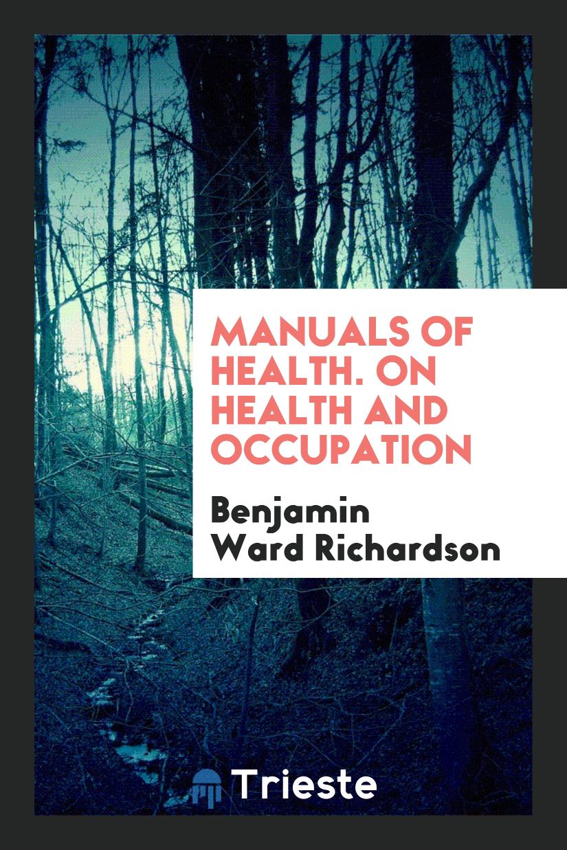 Manuals of Health. On Health and Occupation