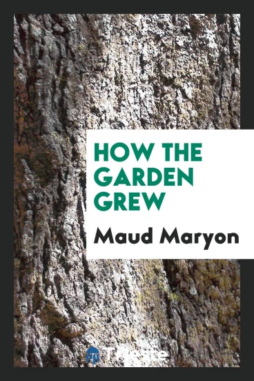 How the Garden Grew