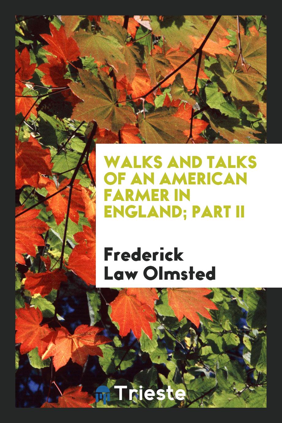 Walks and talks of an American farmer in England; part II