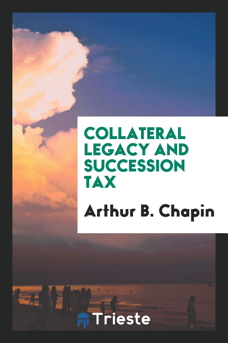 Collateral Legacy and Succession Tax