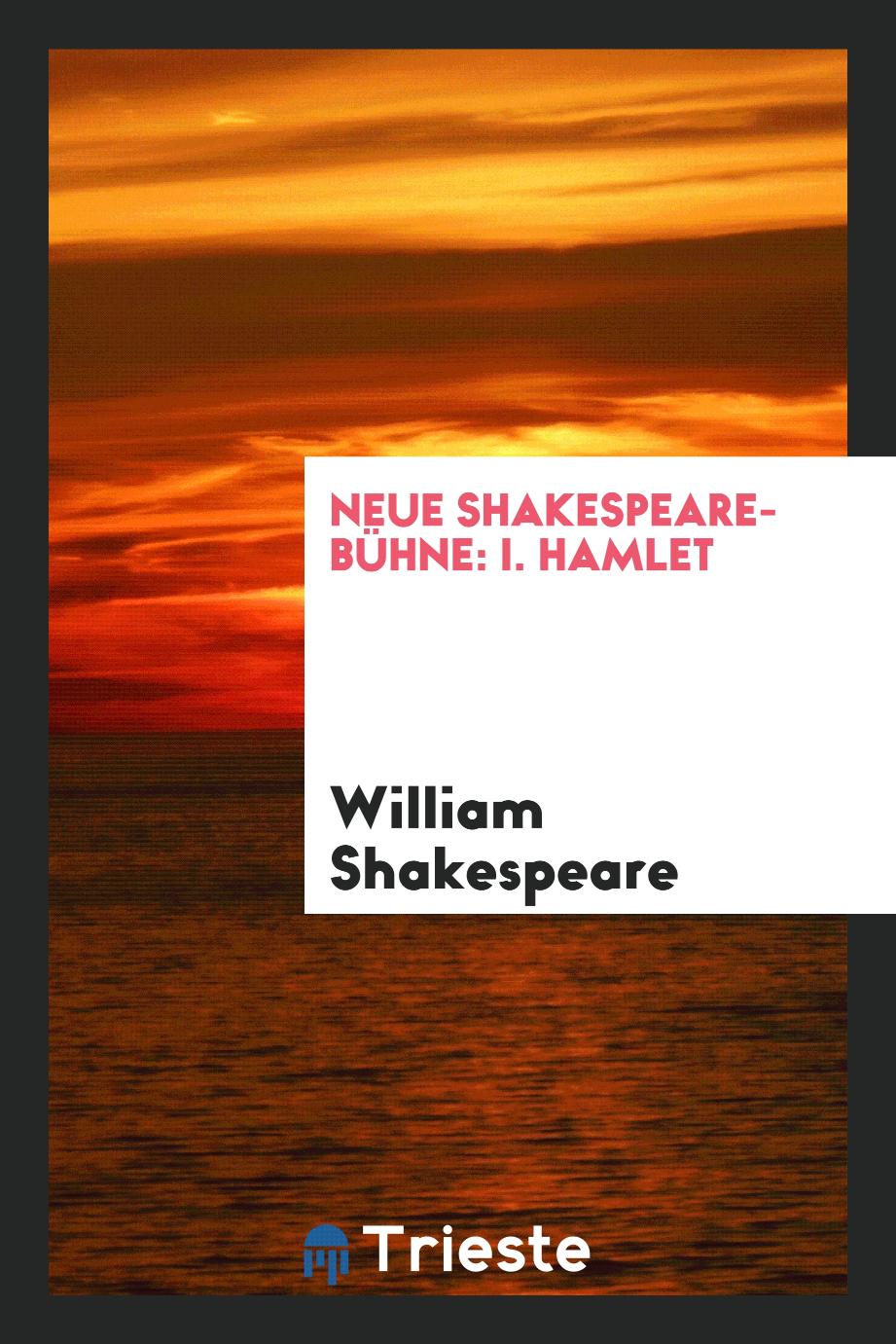 Neue Shakespeare-Bühne: I. Hamlet