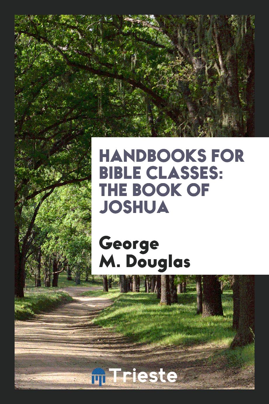 Handbooks for Bible Classes: The Book of Joshua