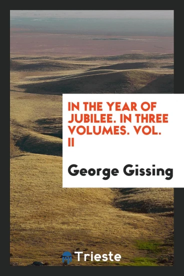 In the Year of Jubilee. In Three Volumes. Vol. II
