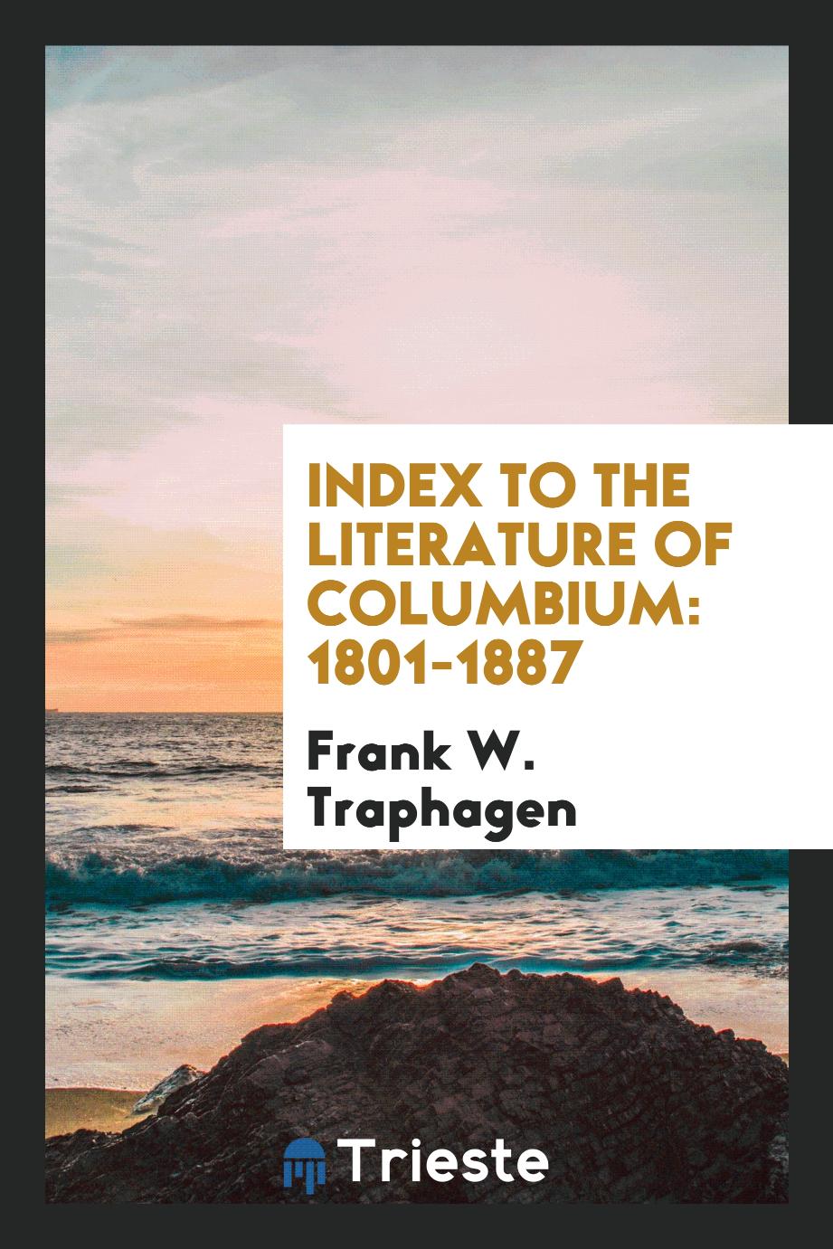 Index to the literature of Columbium: 1801-1887