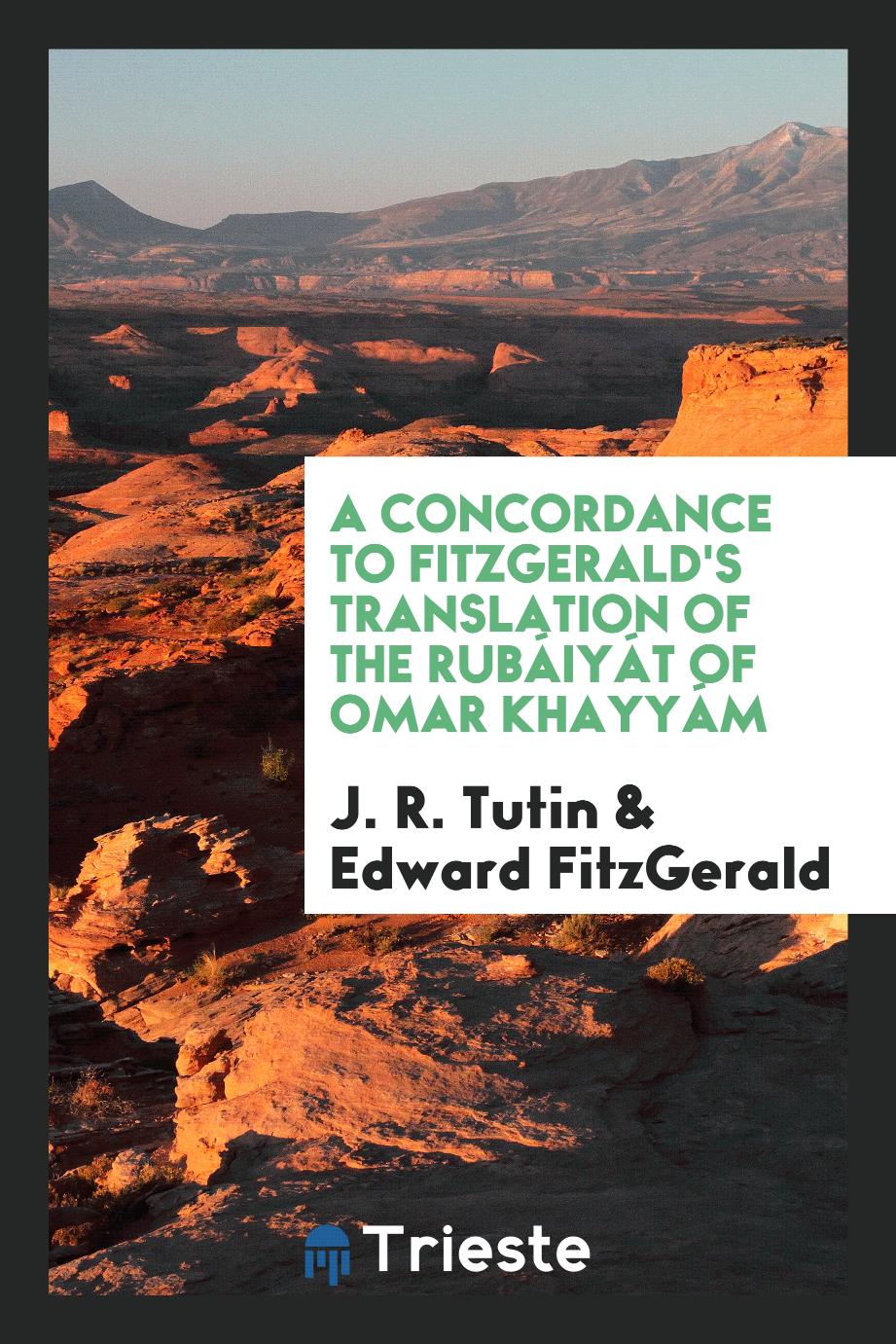 A Concordance to Fitzgerald's Translation of the RubáIyát of Omar Khayyám