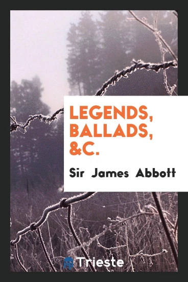 Legends, Ballads, &c.