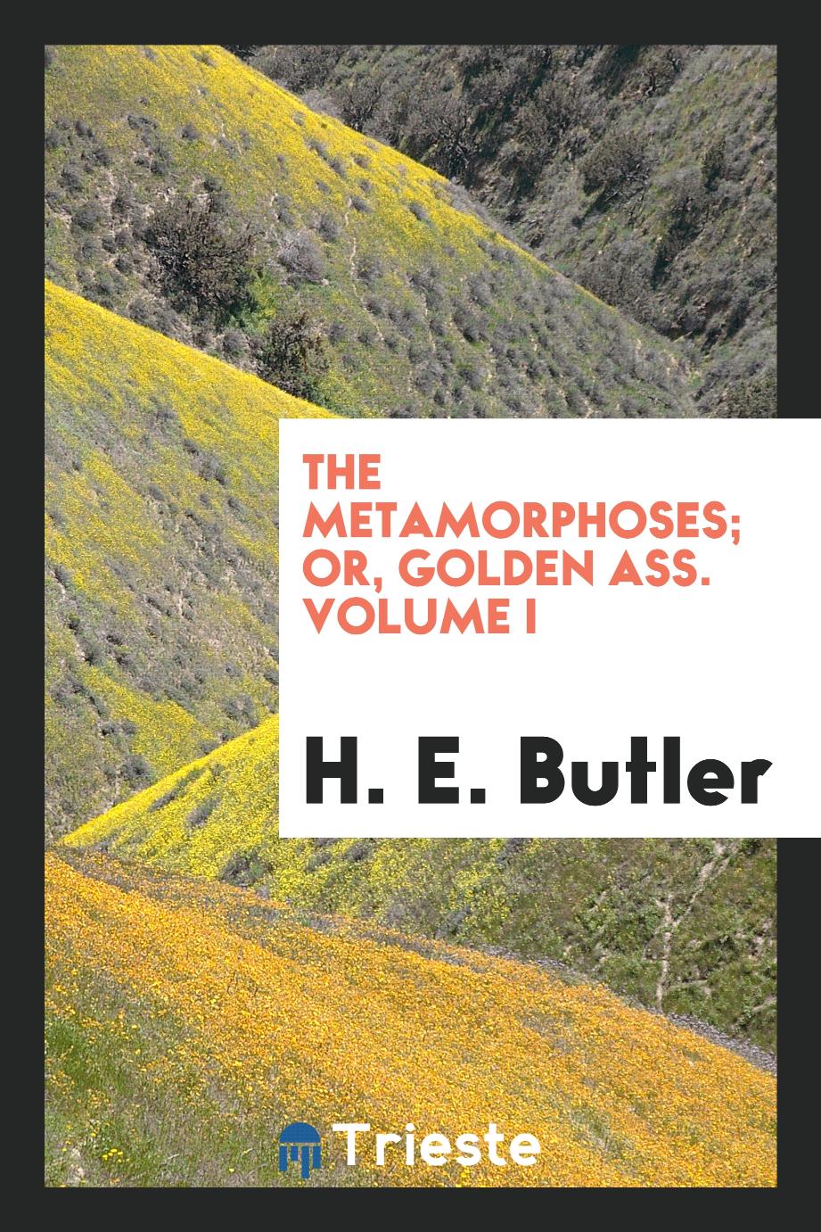 The metamorphoses; or, Golden ass. Volume I